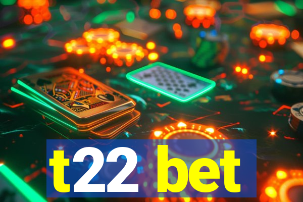t22 bet